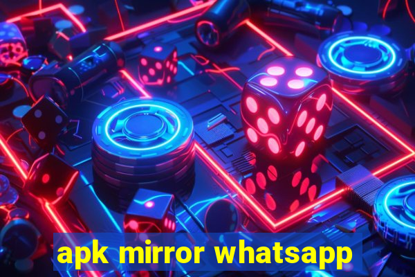 apk mirror whatsapp